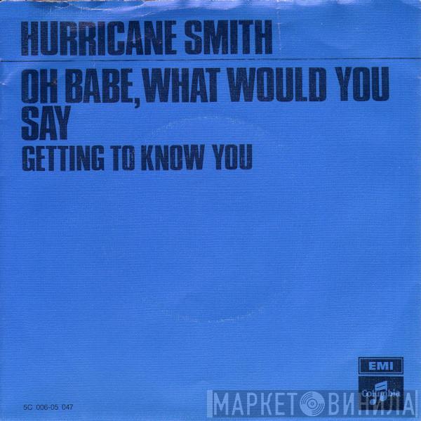  Hurricane Smith  - Oh Babe, What Would You Say