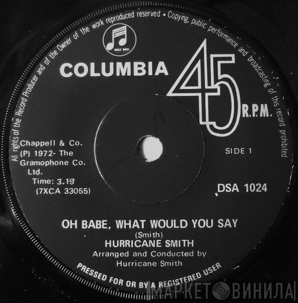  Hurricane Smith  - Oh Babe, What Would You Say