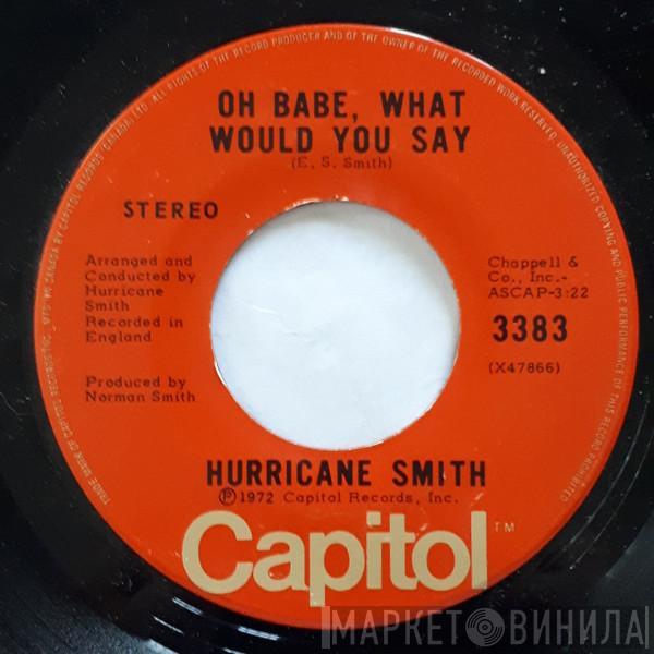  Hurricane Smith  - Oh Babe, What Would You Say