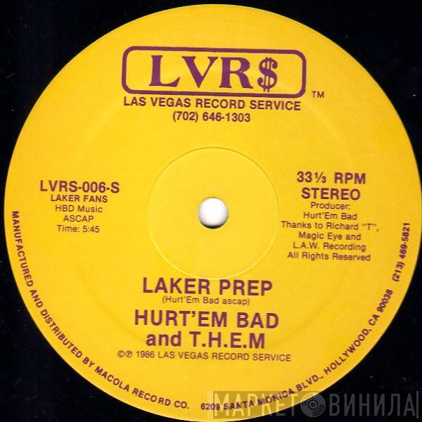 Hurt 'Em Bad, T.H.E.M.  - Laker Prep