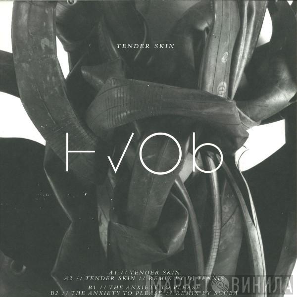  Hvob  - Tender Skin / The Anxiety To Please