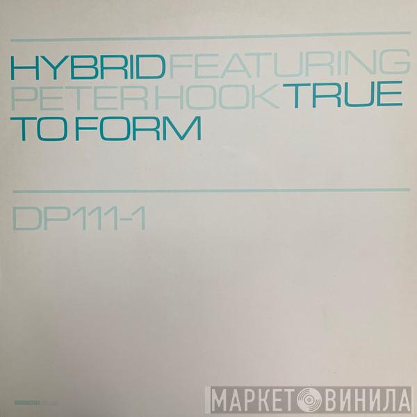 Hybrid, Peter Hook - True To Form