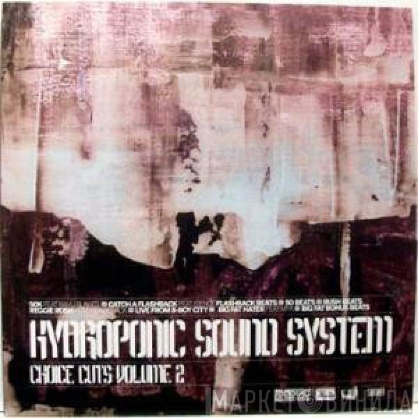 Hydroponic Sound System - Choice Cuts Volume 2