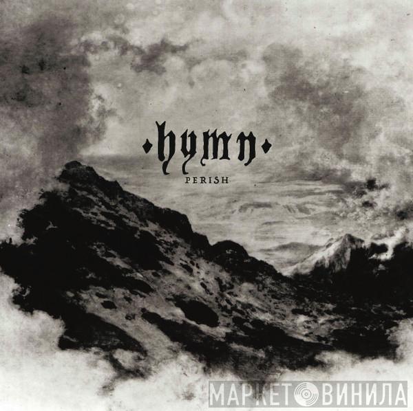 Hymn  - Perish