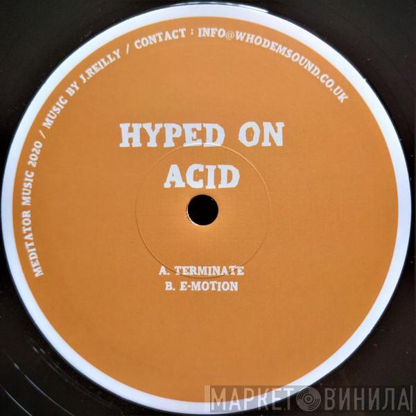 Hyped On Acid - Terminate