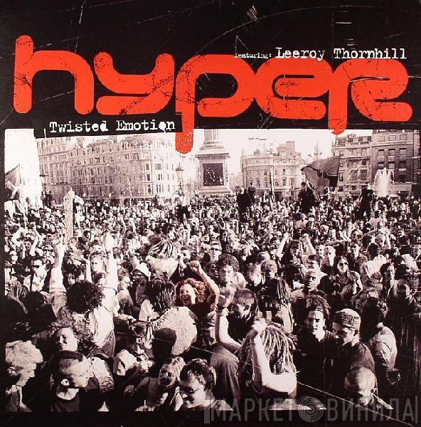 Hyper , Leeroy Thornhill - Twisted Emotion