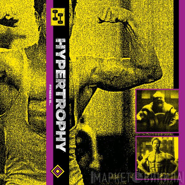  Hypertrophy   - Fitness Is​.​.​.