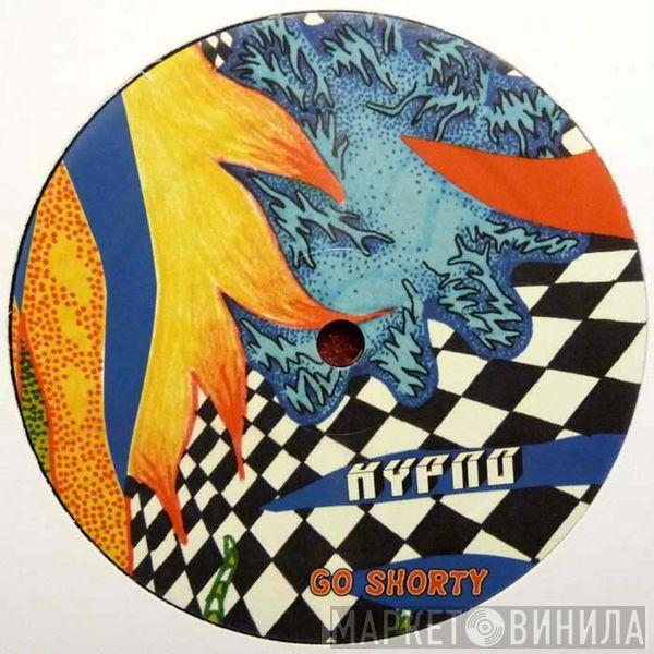 Hypno  - Go Shorty / Sunkin