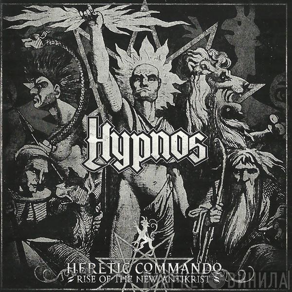 Hypnos - Heretic Commando - Rise Of The New Antikrist