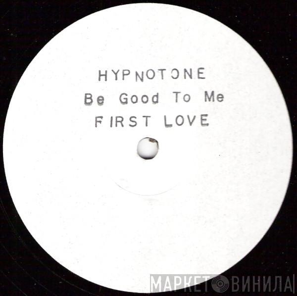 Hypnotone - Be Good To Me