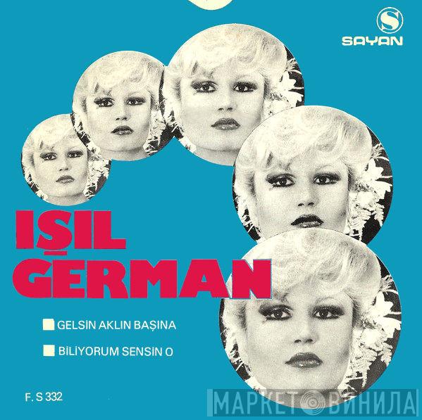 Işıl German - Gelsin Aklın Başına / Biliyorum Sensin O