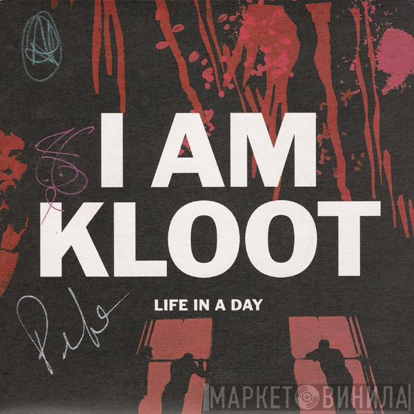 I Am Kloot - Life In A Day