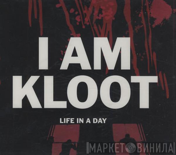 I Am Kloot - Life In A Day