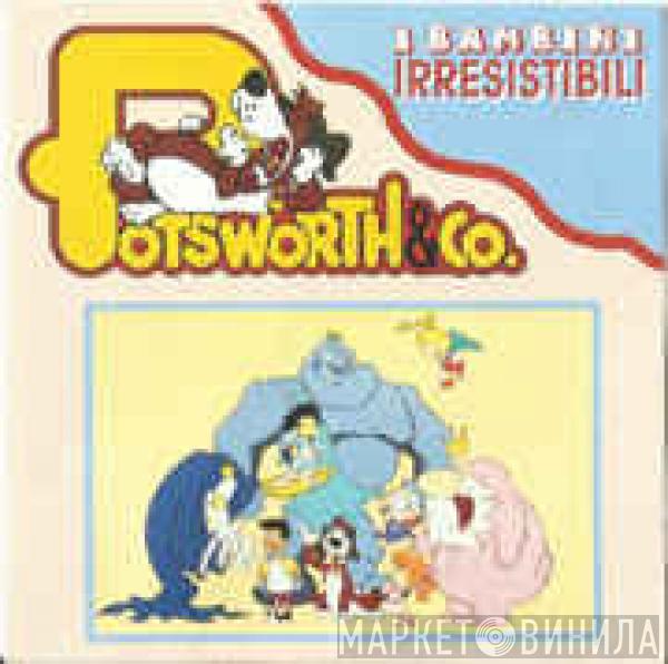 I Bambini Irresistibili - Potsworth & Co.