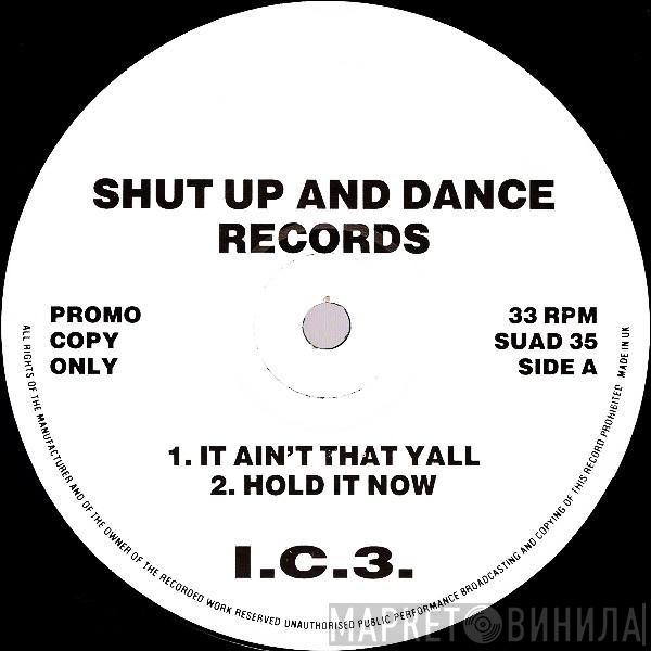 I.C.3. - It Ain't That Yall