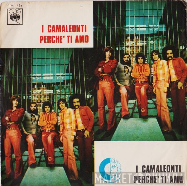 I Camaleonti - Perché Ti Amo