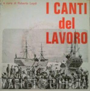  - I Canti Del Lavoro