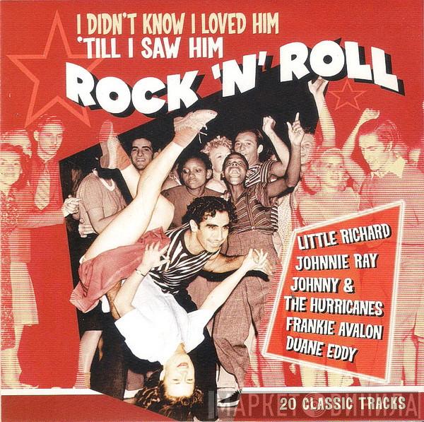  - I Didn't Know I Loved Him 'Till I Saw Him Rock 'N' Roll
