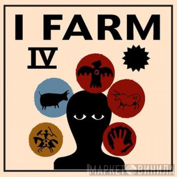 I Farm - IV