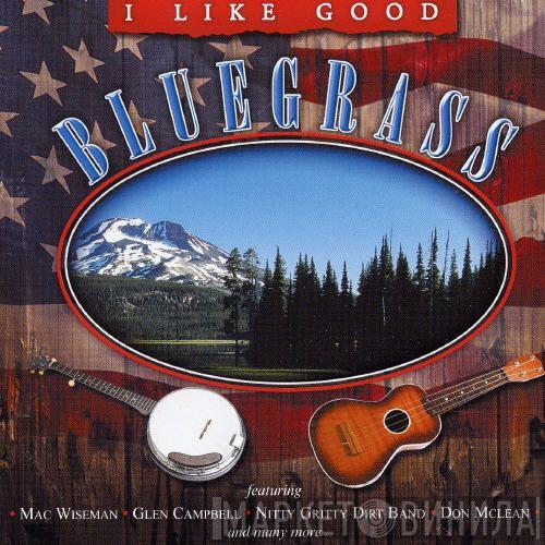  - I Like Good Bluegrass