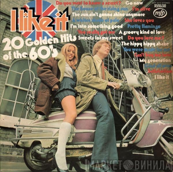  - I Like It - 20 Golden Hits Of The 60's