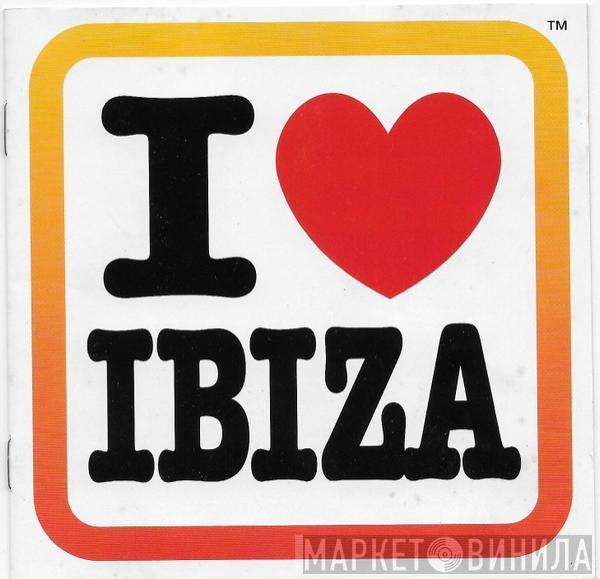  - I Love Ibiza