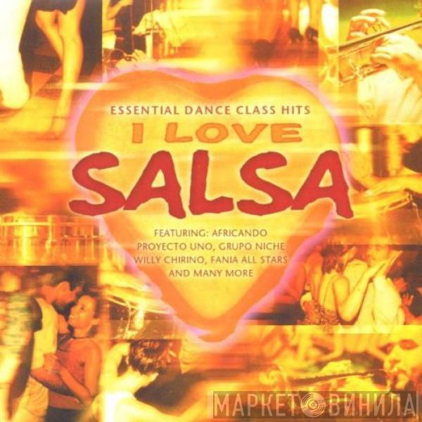  - I Love Salsa - Essential Dance Classic Hits