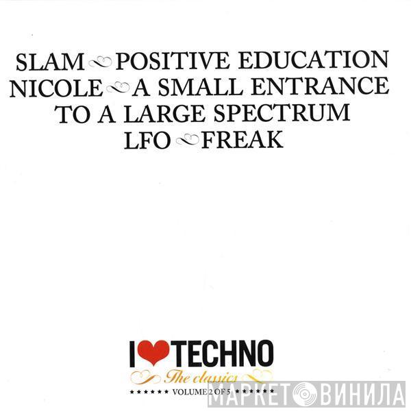  - I Love Techno - The Classics - Volume 2 Of 5