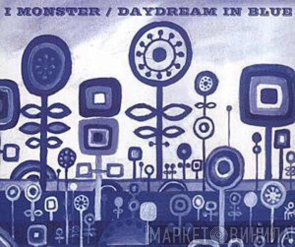  I Monster  - Daydream In Blue