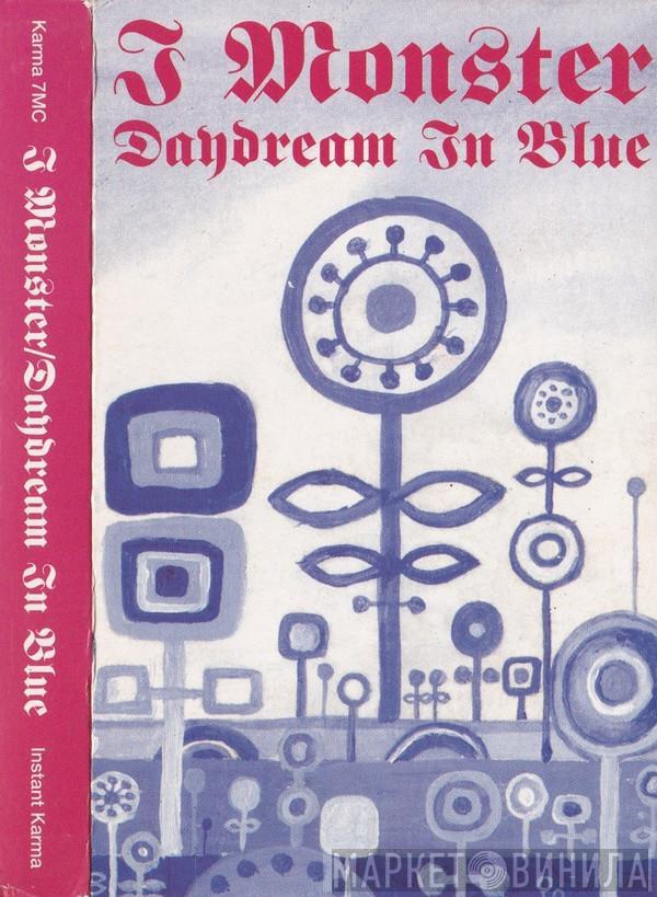 I Monster - Daydream In Blue