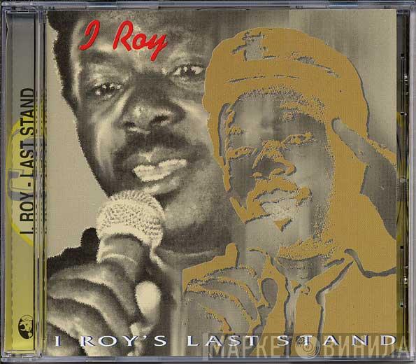 I-Roy - I Roy's Last Stand