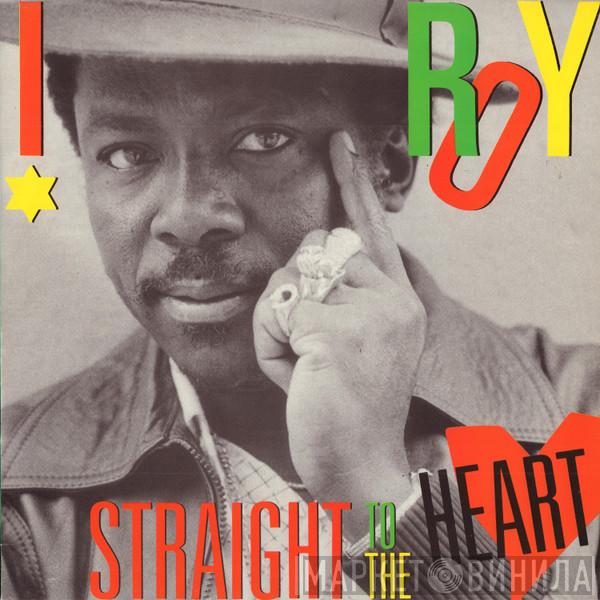  I-Roy  - Straight To The Heart