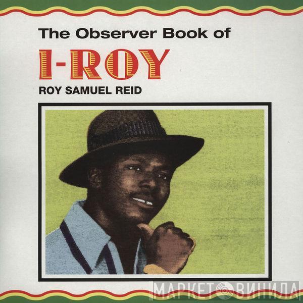 I-Roy - The Observer Book Of Roy Samuel Reid
