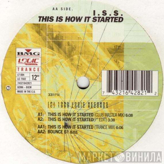 I.S.S.  - This Is How It Started