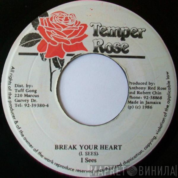 I Sees - Break Your Heart