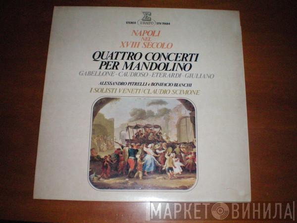 I Solisti Veneti, Claudio Scimone - Napoli Nel XVIII Secolo - Quattro Concerti Per Mandolino