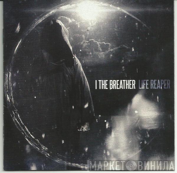 I The Breather - Life Reaper