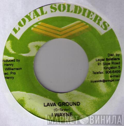 I Wayne - Lava Ground
