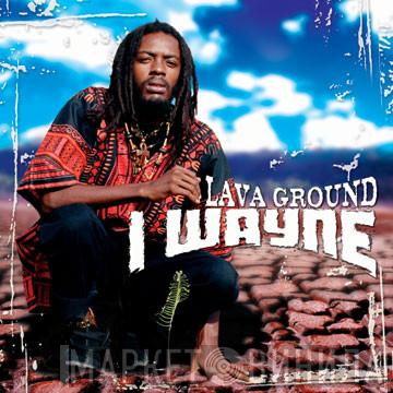 I Wayne - Lava Ground