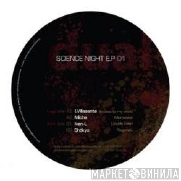 Iñaki Villasante, Ivan-L, Miche, Shökyo - Science Night E.P. 01