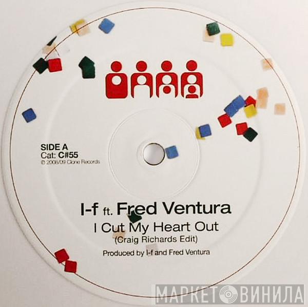 I-f, Fred Ventura - I Cut My Heart Out / I'm Not Ready