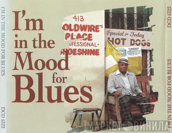  - I'm In The Mood For Blues