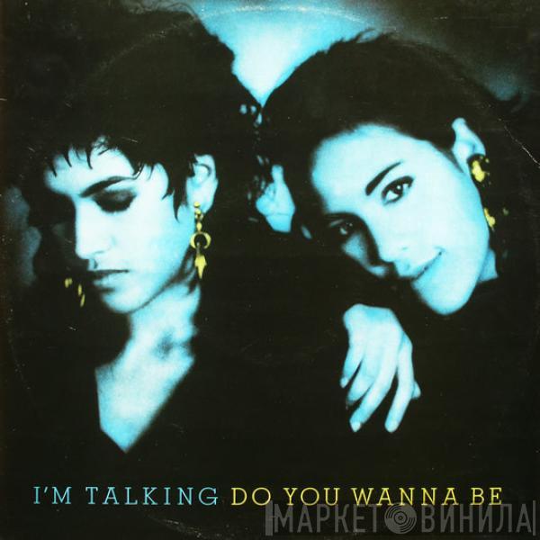 I'm Talking - Do You Wanna Be