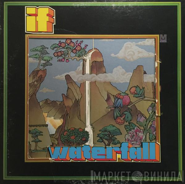  IF   - Waterfall