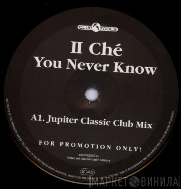 II Ché - You Never Know