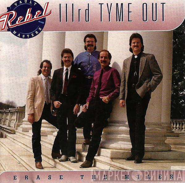 IIIrd Tyme Out - Erase The Miles