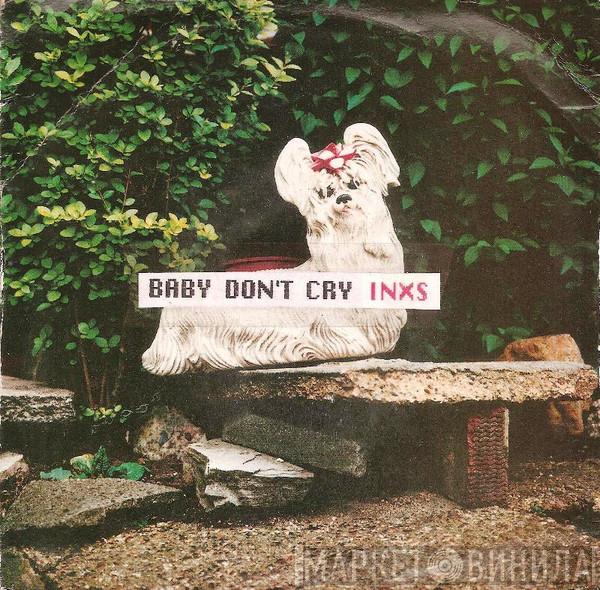  INXS  - Baby Don't Cry