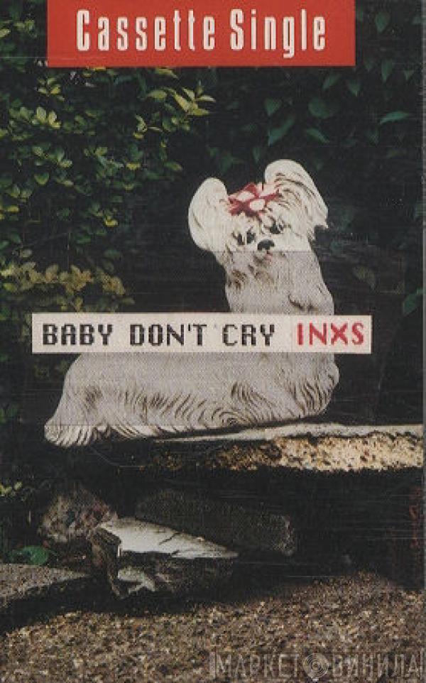 INXS - Baby Don't Cry