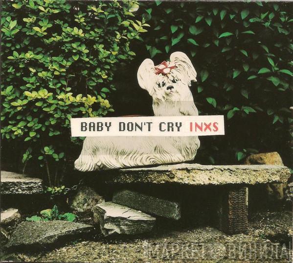  INXS  - Baby Don't Cry