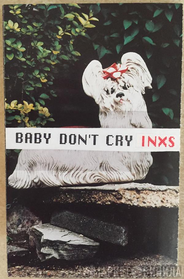  INXS  - Baby Don't Cry